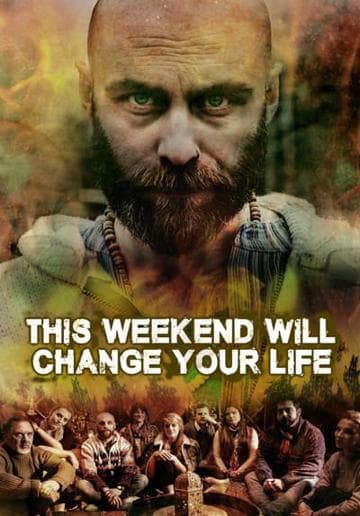 This Weekend Will Change Your Life