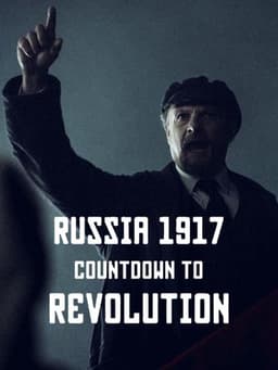 Russia 1917: Countdown to Revolution