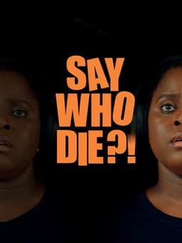 Say Who Die