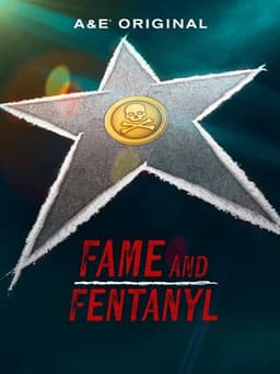 Fame and Fentanyl
