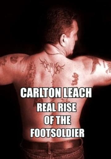 Carlton Leach: Real Rise of a Footsoldier