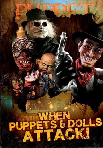When Puppets and Dolls Attack!