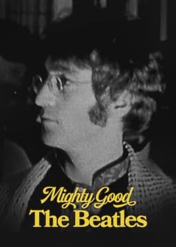 Mighty Good: The Beatles