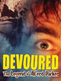Devoured: The Legend Of Alferd Packer