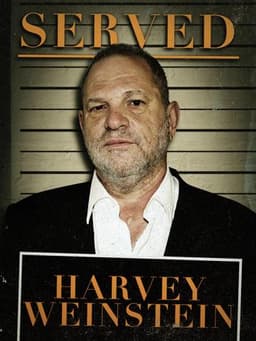 Served: Harvey Weinstein
