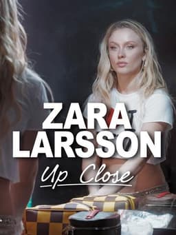 Zara Larsson - Up Close