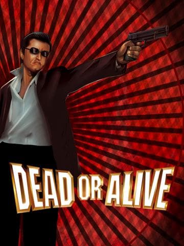 Dead or Alive