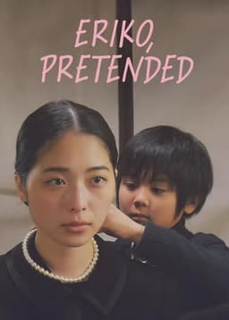 Eriko, Pretended