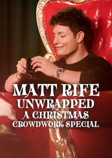 Matt Rife: Unwrapped - A Christmas Crowd Work Special