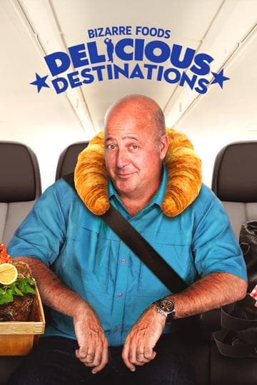Bizarre Foods: Delicious Destinations