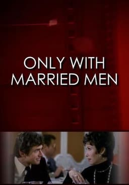 Only with Married Men