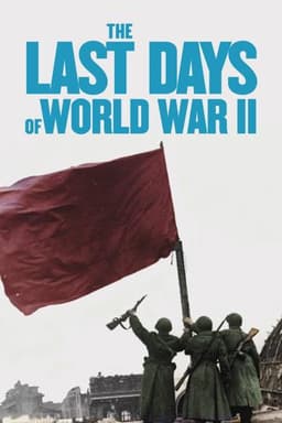 The Last Days of World War II