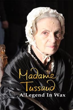 Madame Tussaud:  A Legend in Wax