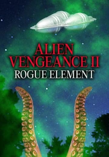 Alien Vengeance II: Rogue Element