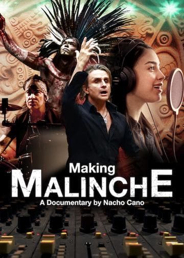 Making Malinche: A Documentary by Nacho Cano