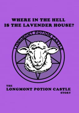 Where In The Hell Is The Lavender House: The Longmont Potion Castle Story