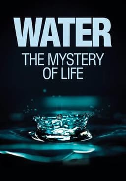 Water the Mystery of Life