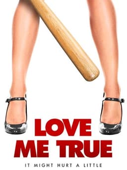 Love Me True