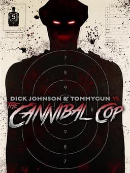 Dick Johnson & Tommygun vs. The Cannibal Cop