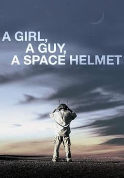 A Girl, a Guy, a Space Helmet