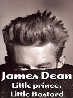 James Dean: Little Prince, Little Bastard
