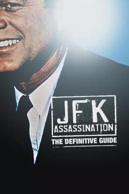JFK Assassination: The Definitive Guide