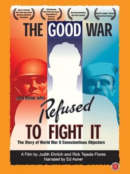The Good War and Those Who Refused to Fight It