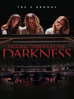 The 5 Browns: Digging Through The Darkness