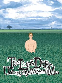 The Life and Death of an Unhappily Married Man