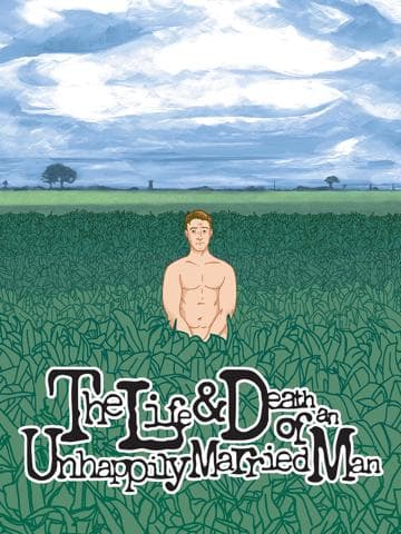 The Life and Death of an Unhappily Married Man