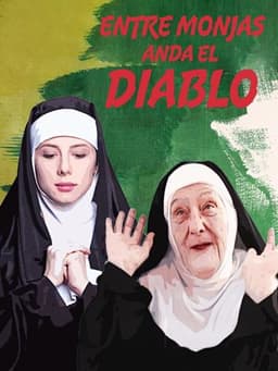 Entre monjas anda el Diablo