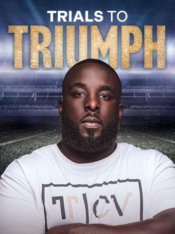Trials To Triumph: The Documentary