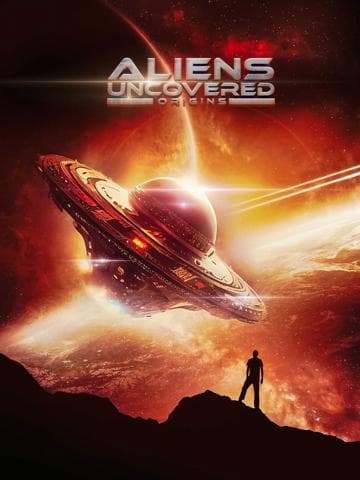 Aliens Uncovered: Origins