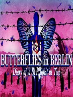 Butterflies in Berlin: Diary of a Soul Split in Two