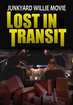 The Junkyard Willie Movie: Lost in Transit