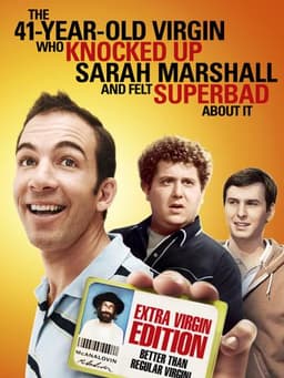 The 41–Year–Old Virgin Who Knocked Up Sarah Marshall and Felt Superbad About It