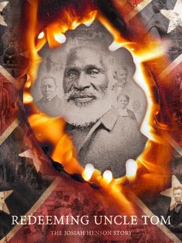 Redeeming Uncle Tom: The Josiah Henson Story