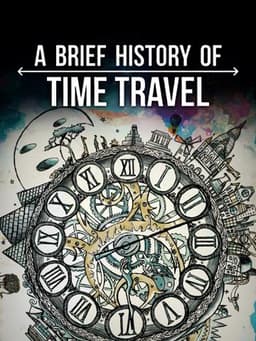 A Brief History of Time Travel