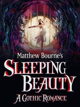 Matthew Bourne's Sleeping Beauty: A Gothic Romance