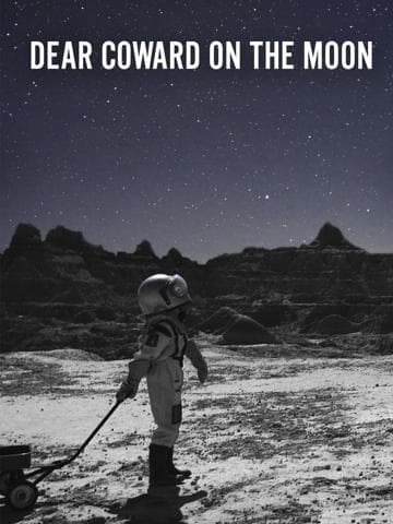 Dear Coward on the Moon