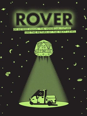 Rover (or Beyond Human: The Venusian Future and the Return of the Next Level)