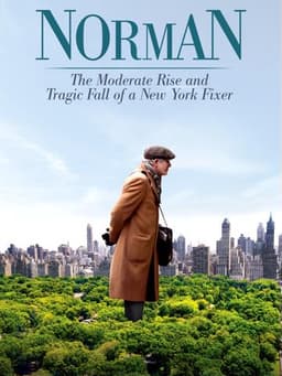 Norman: The Moderate Rise and Tragic Fall of a New York Fixer