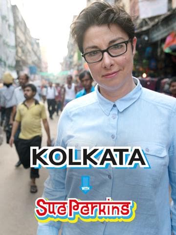 Kolkata with Sue Perkins