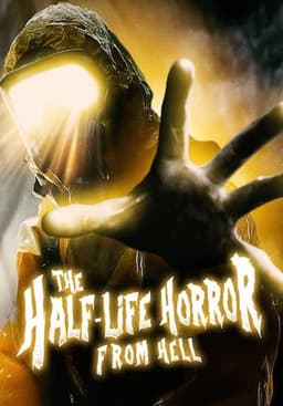 The Half-Life Horror from Hell or: Irradiated Satan Rocks the World!