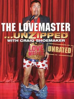 Craig Shoemaker: The Lovemaster... Unzipped