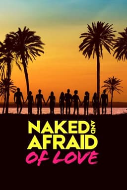 Naked and Afraid of Love