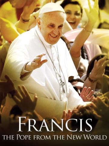 Francis: The Pope from the New World