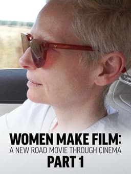 Women Make Film: A New Road Movie Through Cinema