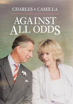 Charles & Camilla: Against All Odds
