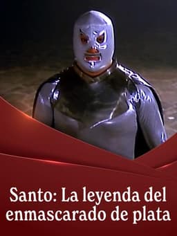 Santo: la leyenda del enmascarado de plata